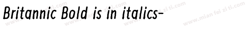Britannic Bold is in italics字体转换